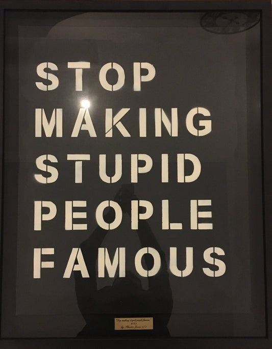 Stop Making Stupid People Famous by Plastic Jesus