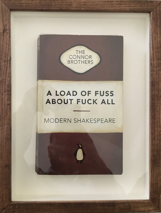 A Load OF Fuss About Fuck All By Connor Brothers