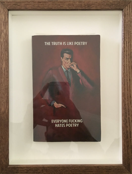 The Truth Is Like. Poetry Everyone Fuckin Hates Poetry by Connor Brothers